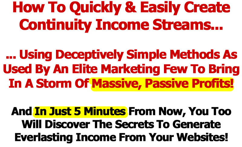 How To Quickly & Easily Create Continuity Income Streams...