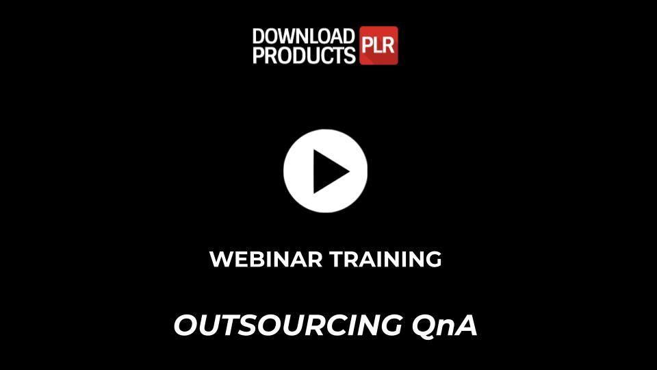 https://downloadplrproducts.com/members/home/personal-use-training/outsourcing-qna/